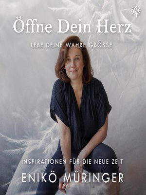 cover image of Öffne Dein Herz--Lebe Deine wahre Grösse